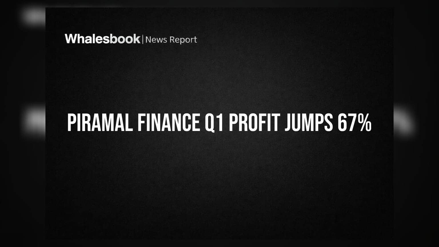 Piramal Finance: धमाकेदार तिमाही! नफ्यात **67%** वाढ, ₹461 कोटींचा प्रॉफिट