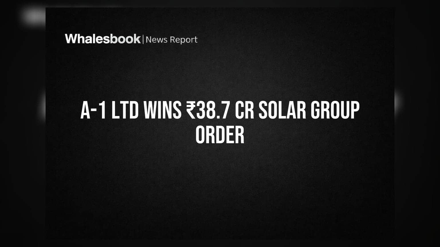 A-1 Ltd ને Solar Group તરફથી ₹38.7 કરોડનો કેમિકલ સપ્લાય ઓર્ડર મળ્યો