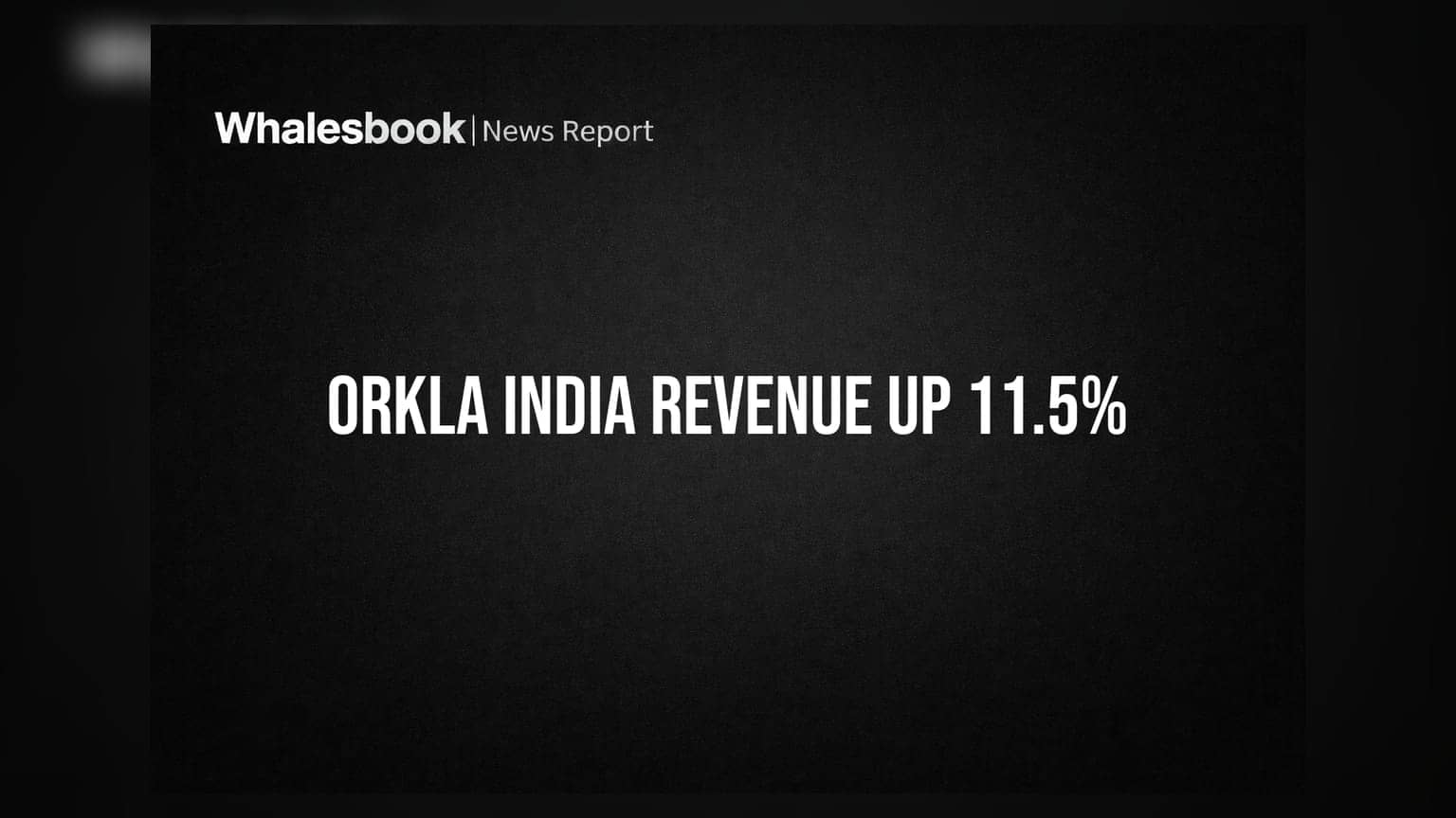 Orkla India Q1 FY27 Revenue Jumps 11.5% to ₹659 crore on Strong Product Sales