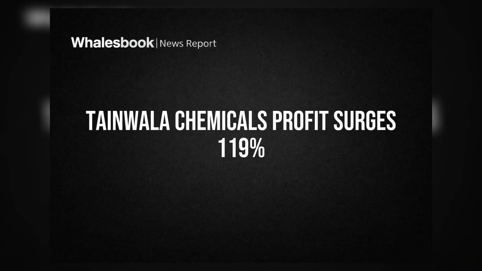 Tainwala Chemicals Posts 119% Net Profit Jump to ₹10.79 Cr for FY26