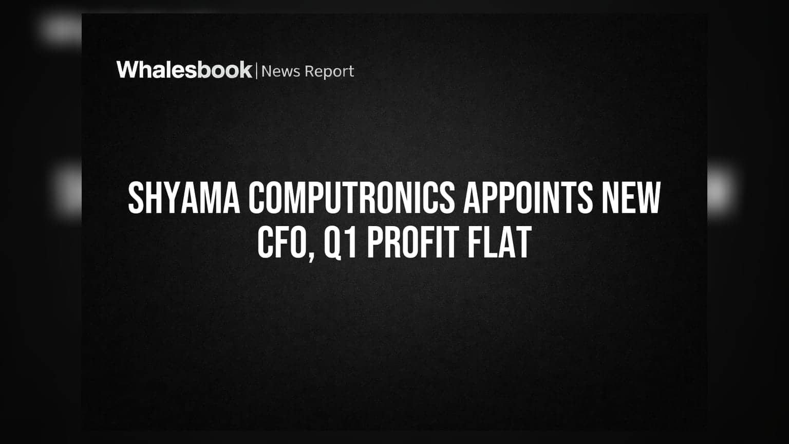 Shyama Computronics: ਨਵੇਂ CFO ਦੀ ਨਿਯੁਕਤੀ, ਪਰ Q1 ਮੁਨਾਫਾ ਰਿਹਾ ਫਲੈਟ