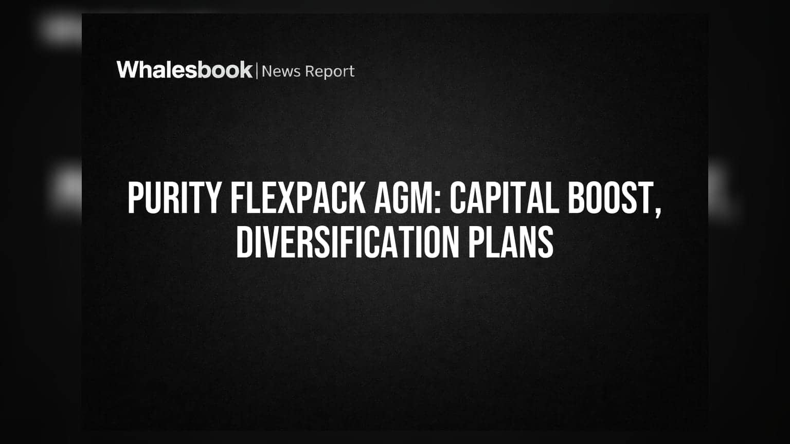 Purity Flexpack Seeks Rs 10 Crore Capital Boost, Eyes Diversification