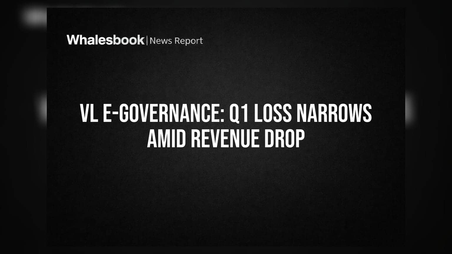 VL E-Governance Q1 FY27 Revenue Drops 45%, Net Loss Narrows