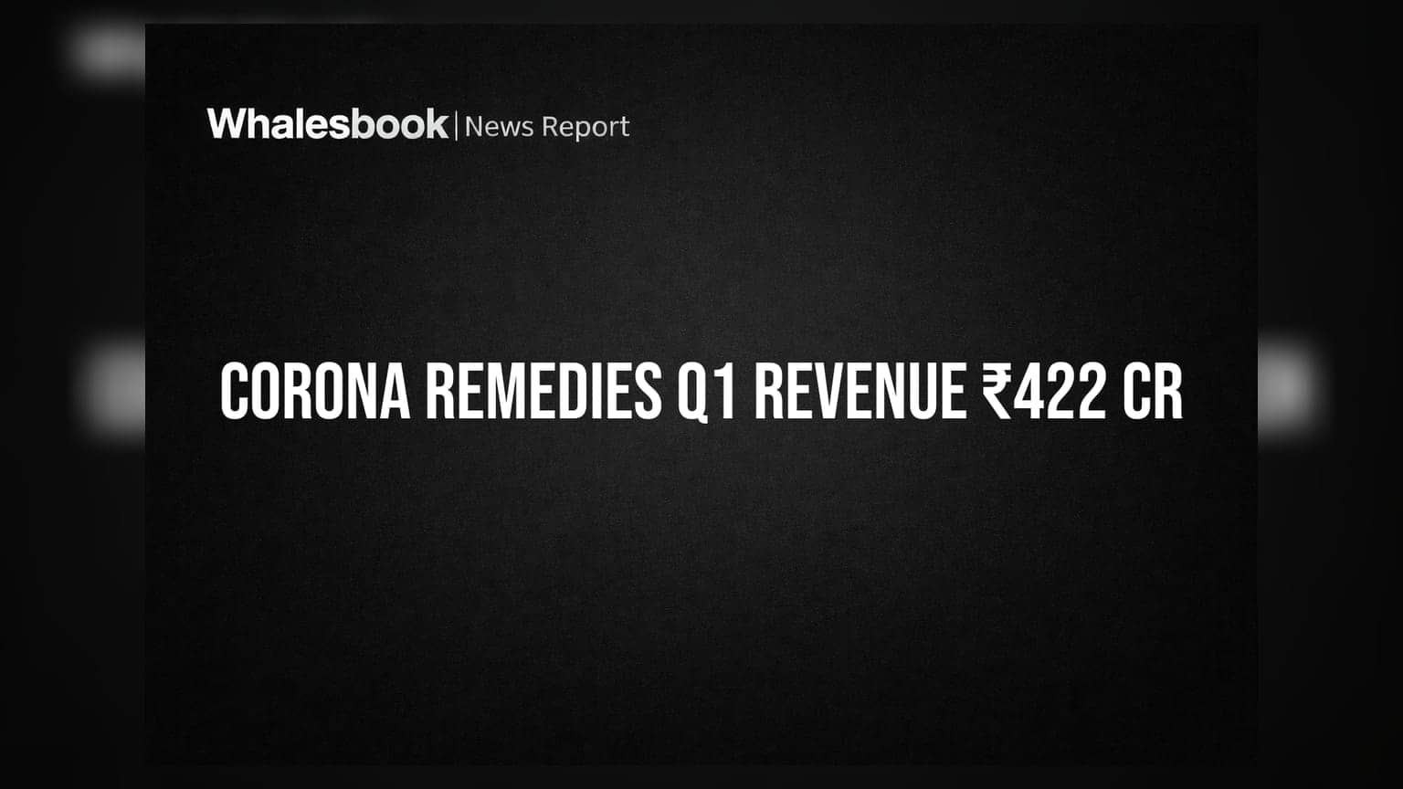 Corona Remedies Q1 FY27 Revenue Jumps 21.9% to ₹422 Crore; PAT Up 30.1%