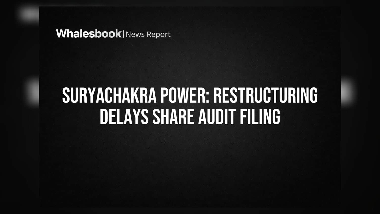 Suryachakra Power NCLT Restructuring: Share Audit Report Not Filed