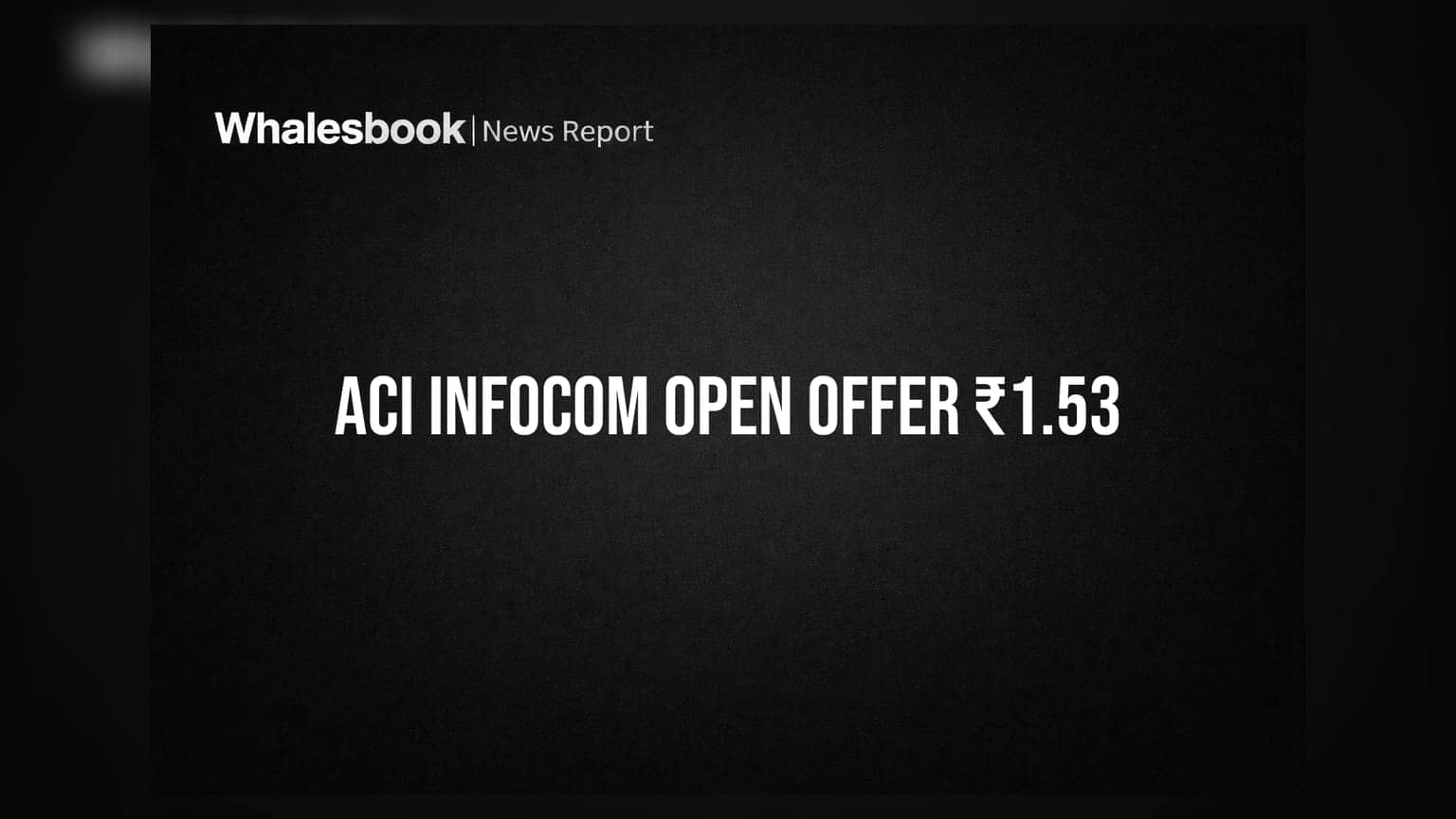 ACI Infocom: ਪ੍ਰਮੋਟਰ ਬਦਲਣ ਕਾਰਨ ₹1.53 'ਤੇ ਓਪਨ ਆਫਰ!