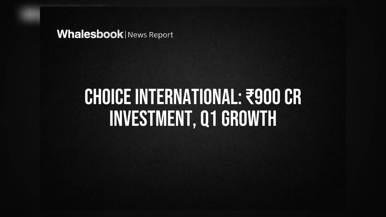 Choice International: Q1 FY27 'ਚ ਕਮਾਈ **₹309.79 ਕਰੋੜ**, ਮੁਨਾਫਾ **₹60.61 ਕਰੋੜ**; ਸਹਾਇਕ ਕੰਪਨੀ 'ਚ ਹੋਵੇਗੀ **₹900 ਕਰੋੜ** ਦੀ ਵੱਡੀ ਨਿਵੇਸ਼