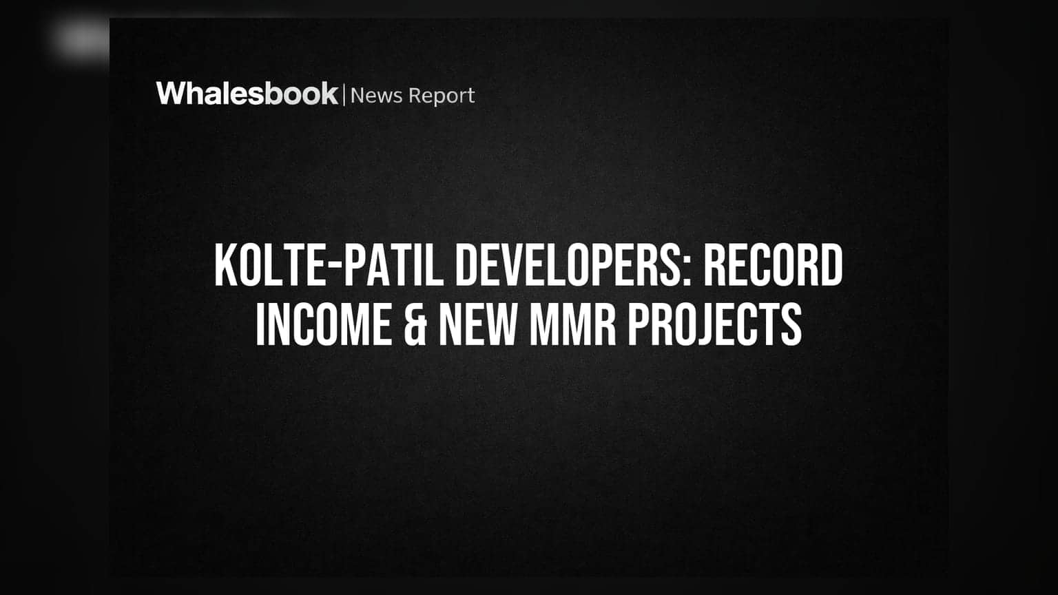 Kolte-Patil Developers: રેકોર્ડ કમાણી! Q1 FY27 માં ₹937 કરોડની આવક, મુંબઈમાં 6 નવા પ્રોજેક્ટ ઉમેરાયા