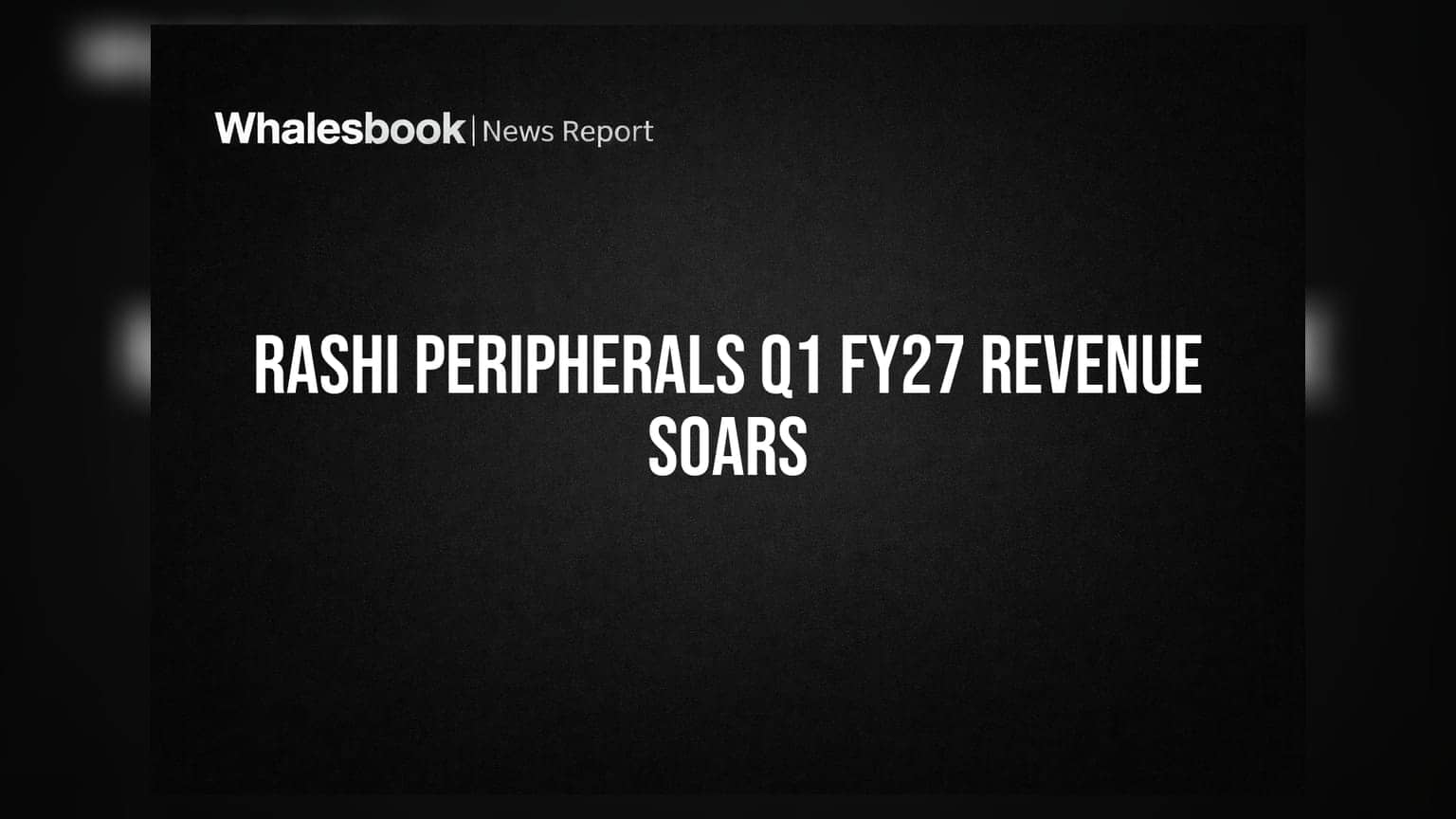 Rashi Peripherals: पहिल्या तिमाहीत तब्बल 61.9% कमाई वाढली! सेमीकंडक्टर क्षेत्रात कंपनीचे मोठे पाऊल