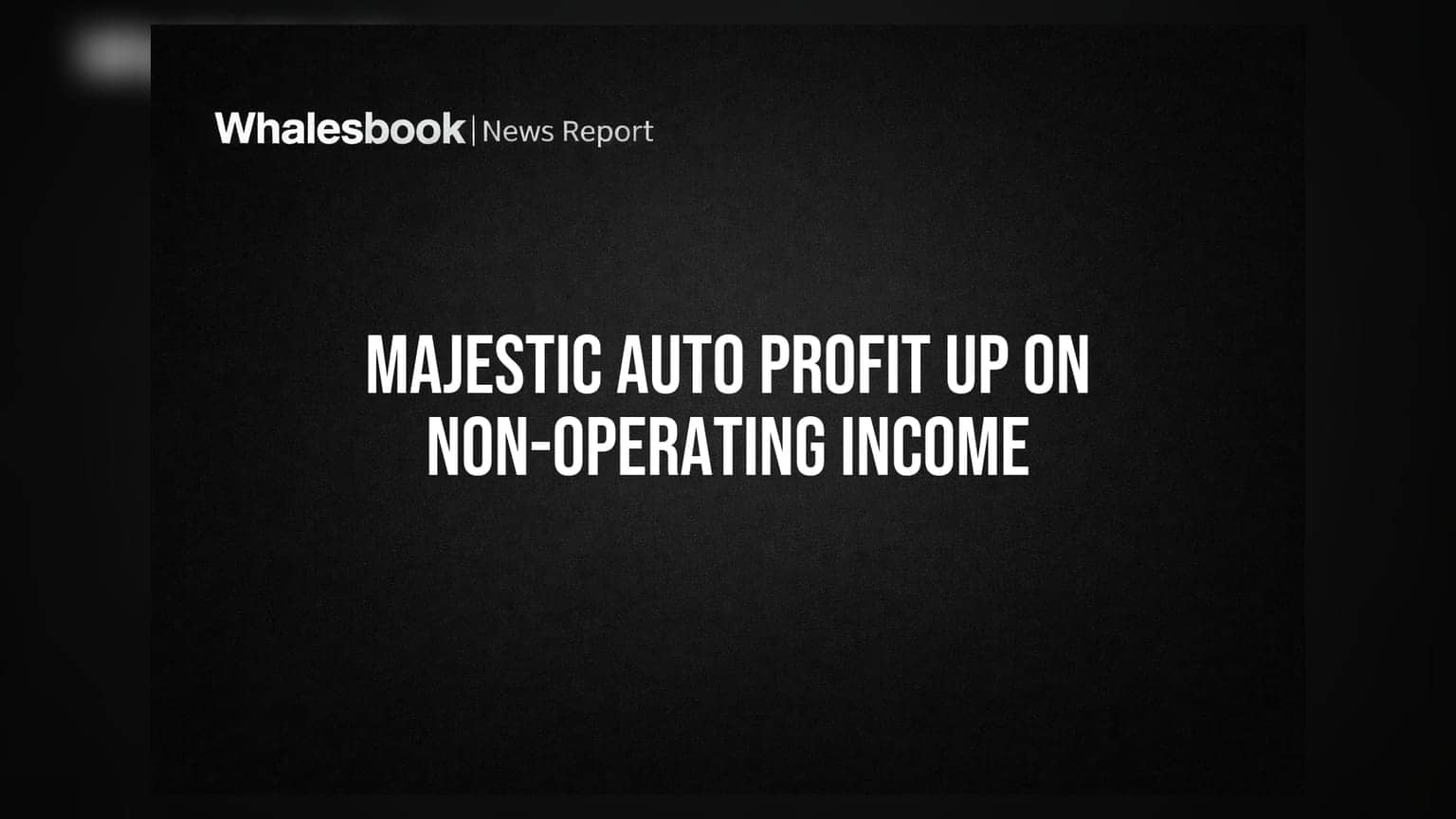 Majestic Auto Reports ₹17.41 Cr Profit Driven by Non-Operating Income