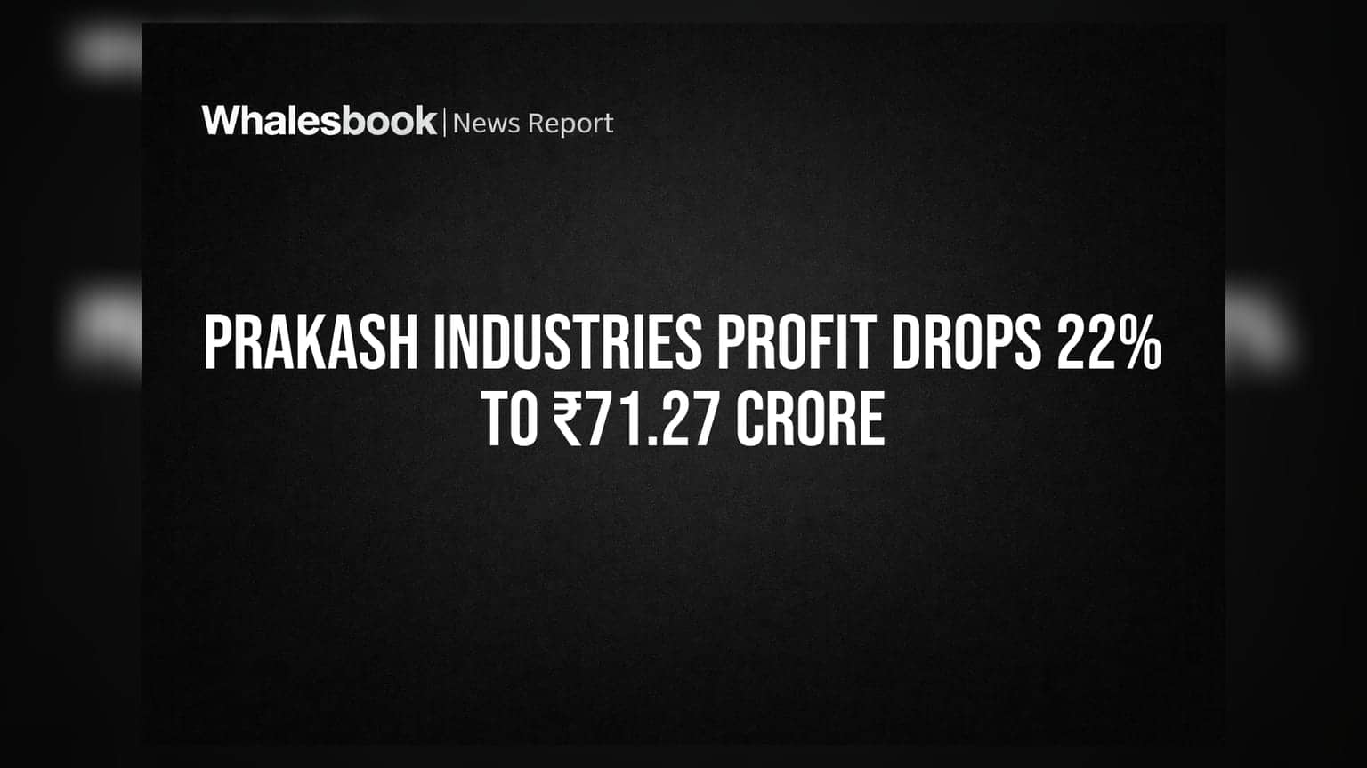 Prakash Industries Q1 FY27 Profit Down 22% to ₹71.27 Crore on Tax Changes