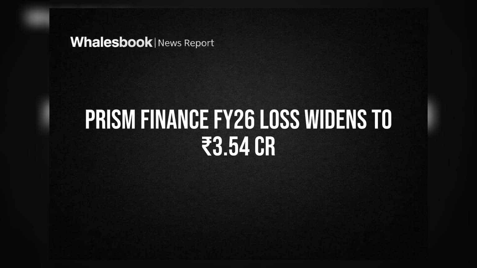Prism Finance Ltd: ਨੁਕਸਾਨ ਵਧਿਆ, ਸ਼ੇਅਰ ਹੋਲਡਰਾਂ ਲਈ ਵੱਡੀ ਚਿੰਤਾ! ₹3.54 ਕਰੋੜ ਦਾ ਘਾਟਾ