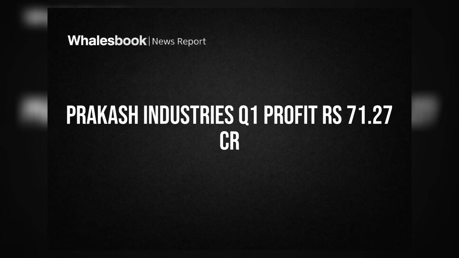 Prakash Industries: Q1 FY27 'ਚ ਕੰਪਨੀ ਨੇ ਕਮਾਏ **₹71.27 ਕਰੋੜ** ਮੁਨਾਫਾ, EBITDA 'ਚ ਵਾਧਾ