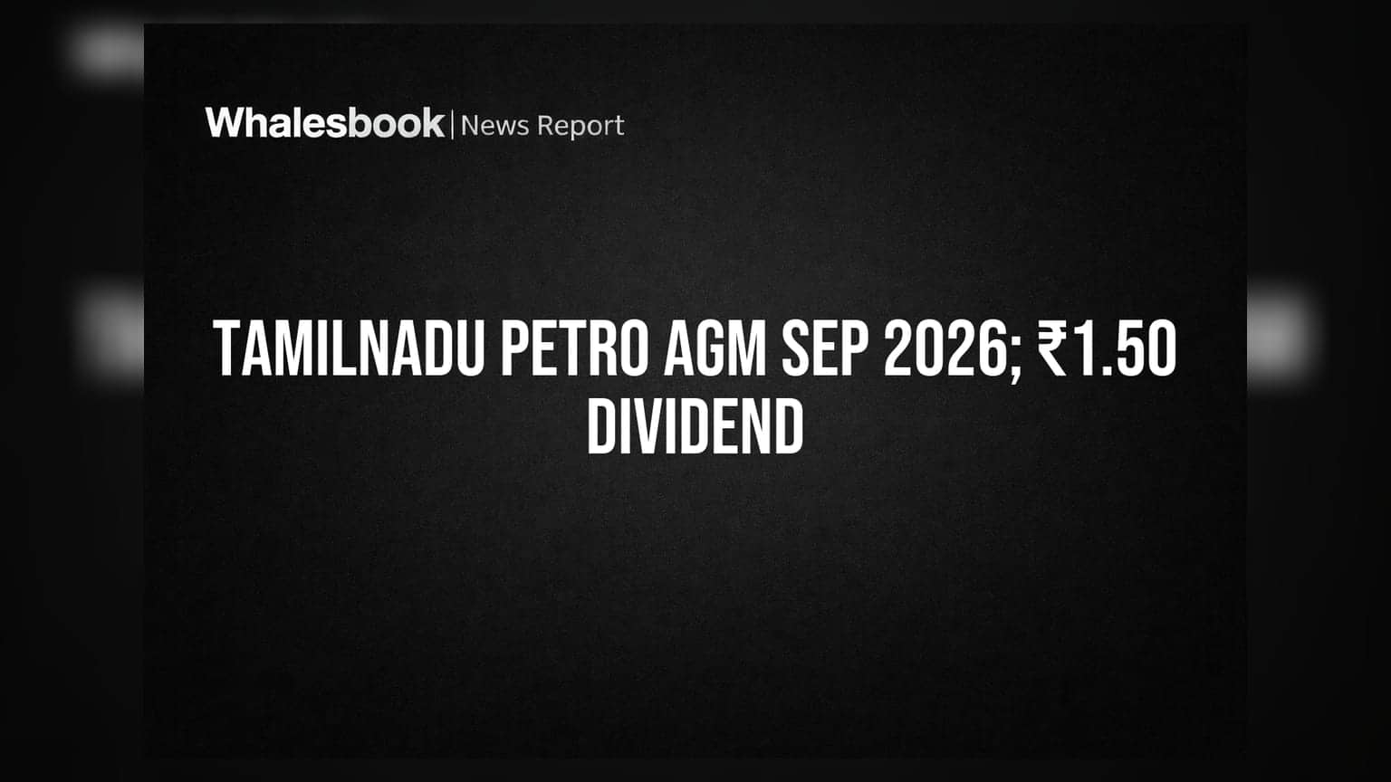 Tamilnadu Petroproducts AGM: ₹1.50 ਡਿਵੀਡੈਂਡ ਦਾ ਐਲਾਨ, ਸ਼ੇਅਰ ਹੋਲਡਰਾਂ ਦੀ ਮਨਜ਼ੂਰੀ 'ਤੇ ਨਿਰਭਰ
