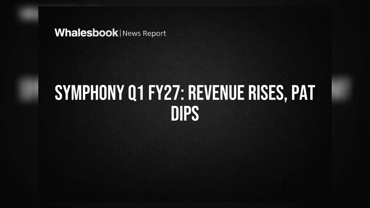 Symphony Ltd शेअरमध्ये तेजी की मंदी? Q1 FY27 निकाल जाहीर