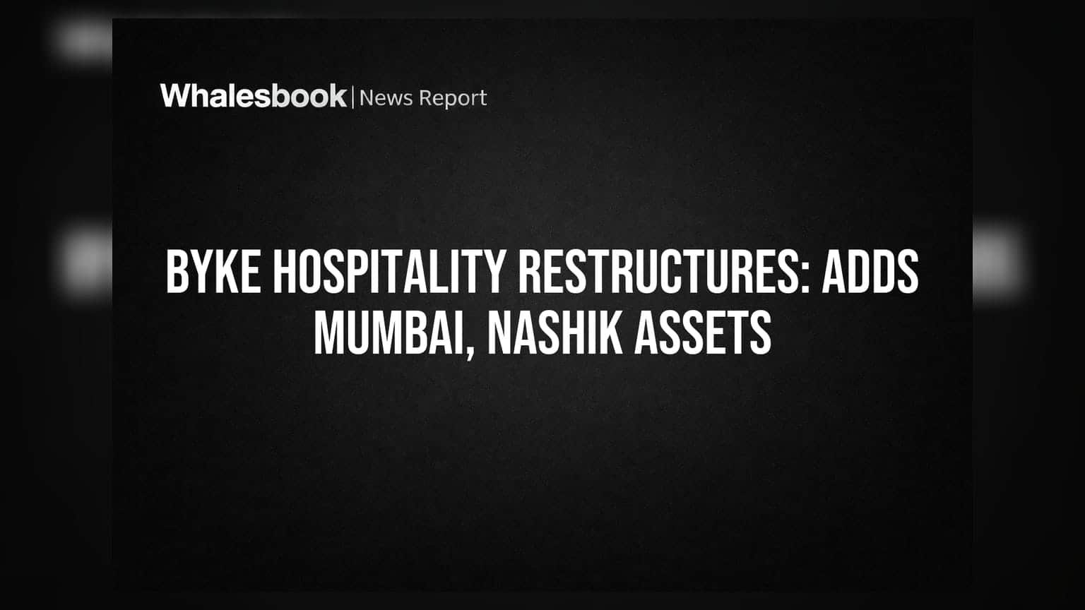 The Byke Hospitality: పోర్ట్ఫోలియోలో కీలక మార్పులు.. ముంబై, నాసిక్లలో కొత్త ప్రాపర్టీలు