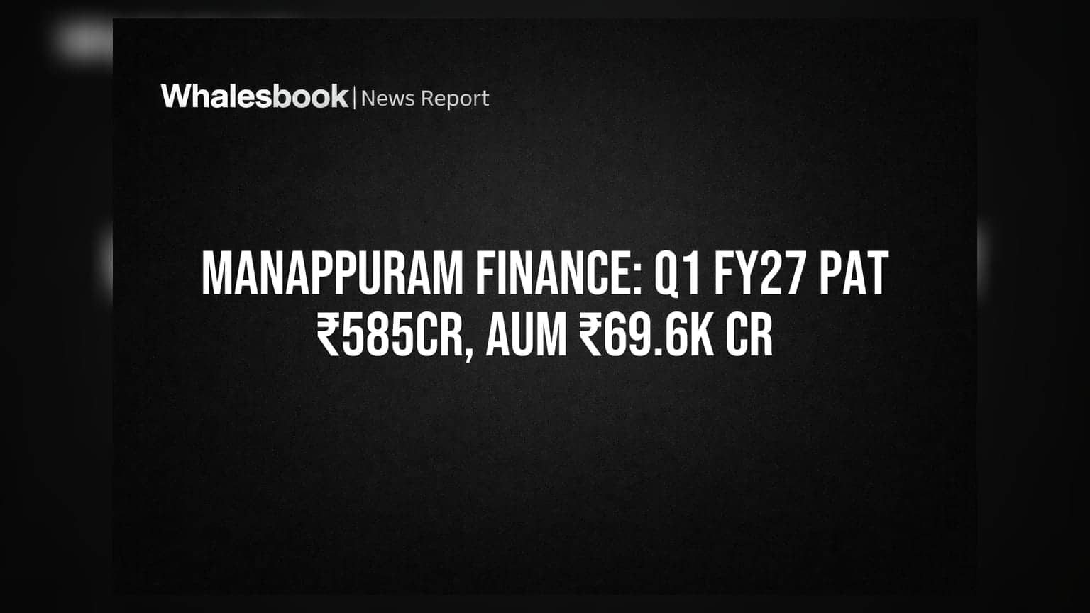 Manappuram Finance के नतीजे: Q1 में ₹585 करोड़ का मुनाफ़ा, AUM ₹69,635 करोड़ पार