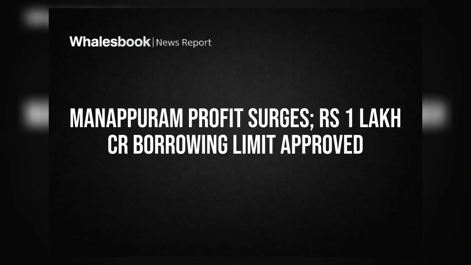 Manappuram Finance का मुनाफा 4 गुना बढ़ा! ₹1 लाख करोड़ तक ले सकती है कंपनी उधार, ₹1 का डिविडेंड भी घोषित