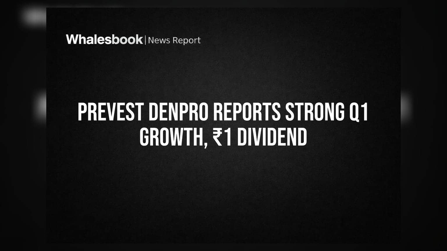 Prevest Denpro Posts 20.9% Revenue Growth; Recommends ₹1 Dividend
