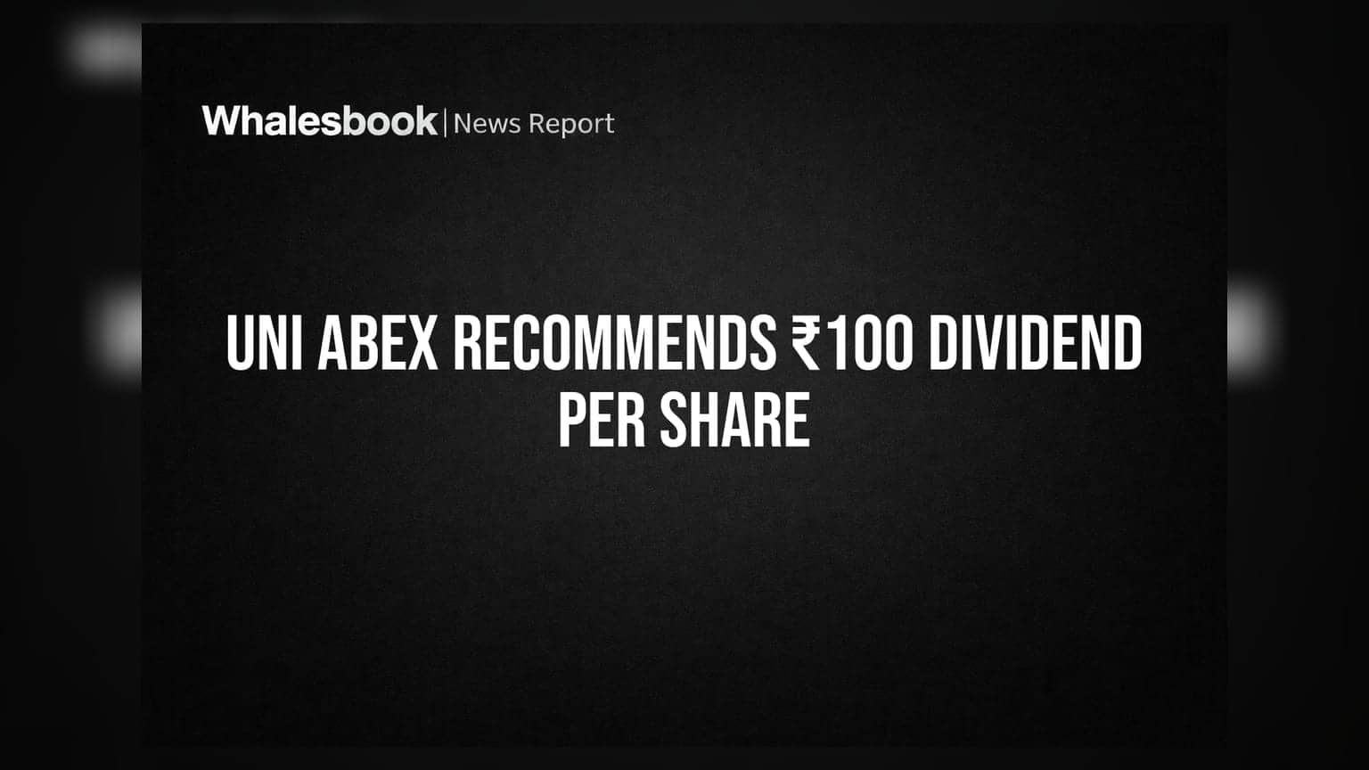 Uni Abex Alloy Products Ltd: शेयरधारकों की बल्ले-बल्ले! कंपनी ने ₹100 प्रति शेयर डिविडेंड का किया ऐलान