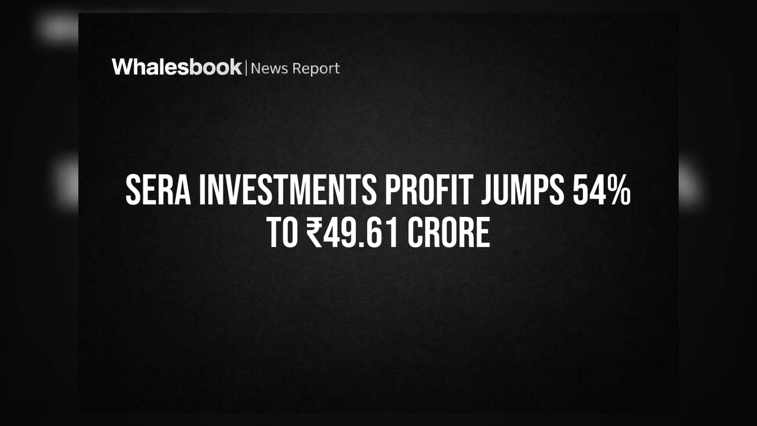 Sera Investments Q1 FY27: કંપનીનો નફો ₹49.61 કરોડને પાર, આવકમાં જબરદસ્ત ઉછાળો