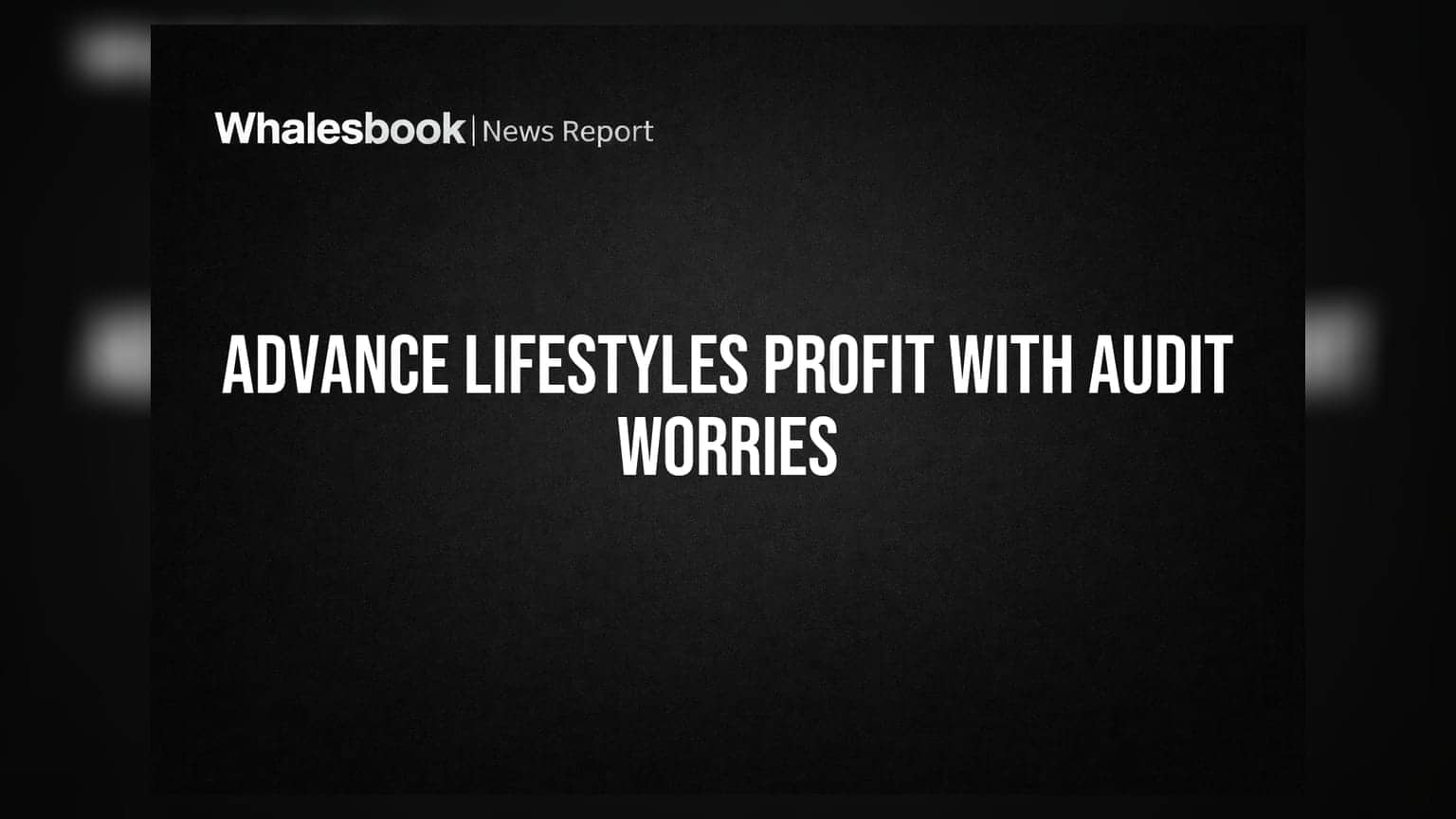 Advance Lifestyles Posts Profit Amid Audit Qualification Over Loans