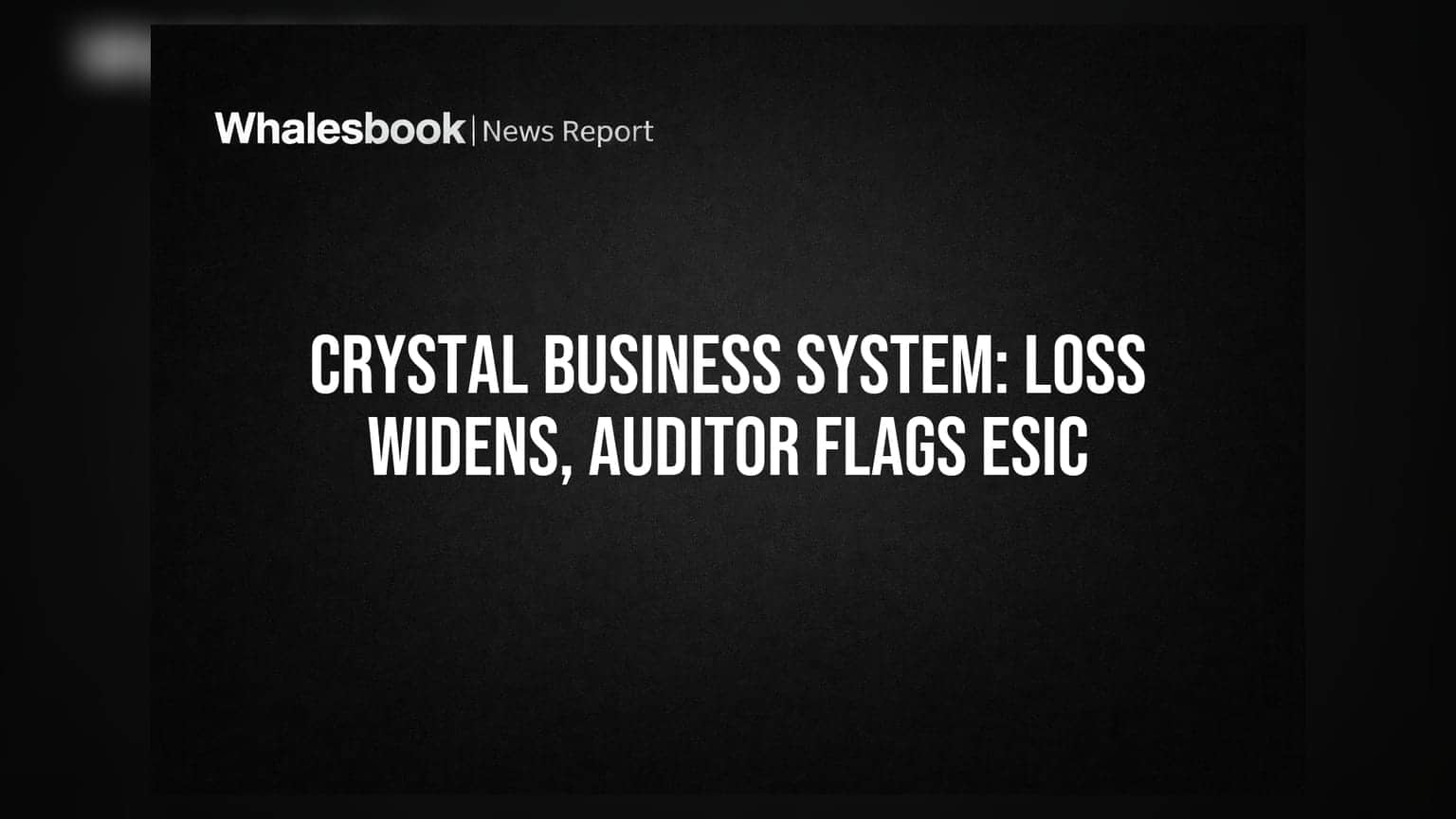Crystal Business System: Q1 ਵਿੱਚ ₹0.89 ਕਰੋੜ ਦਾ ਘਾਟਾ, ਆਡਿਟਰ ਨੇ ESIC ਲਾਇਬਿਲਟੀ 'ਤੇ ਚੁੱਕੇ ਸਵਾਲ