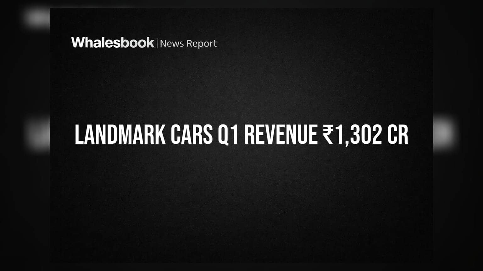 Landmark Cars Q1 FY27 Revenue at ₹1,302 Cr, Approves Subsidiary Amalgamation