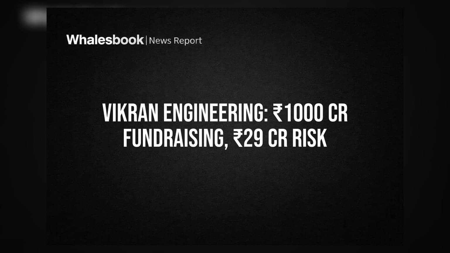 Vikran Engineering Approves ₹1000 Cr Fundraising, Faces ₹29 Cr Litigation Risk