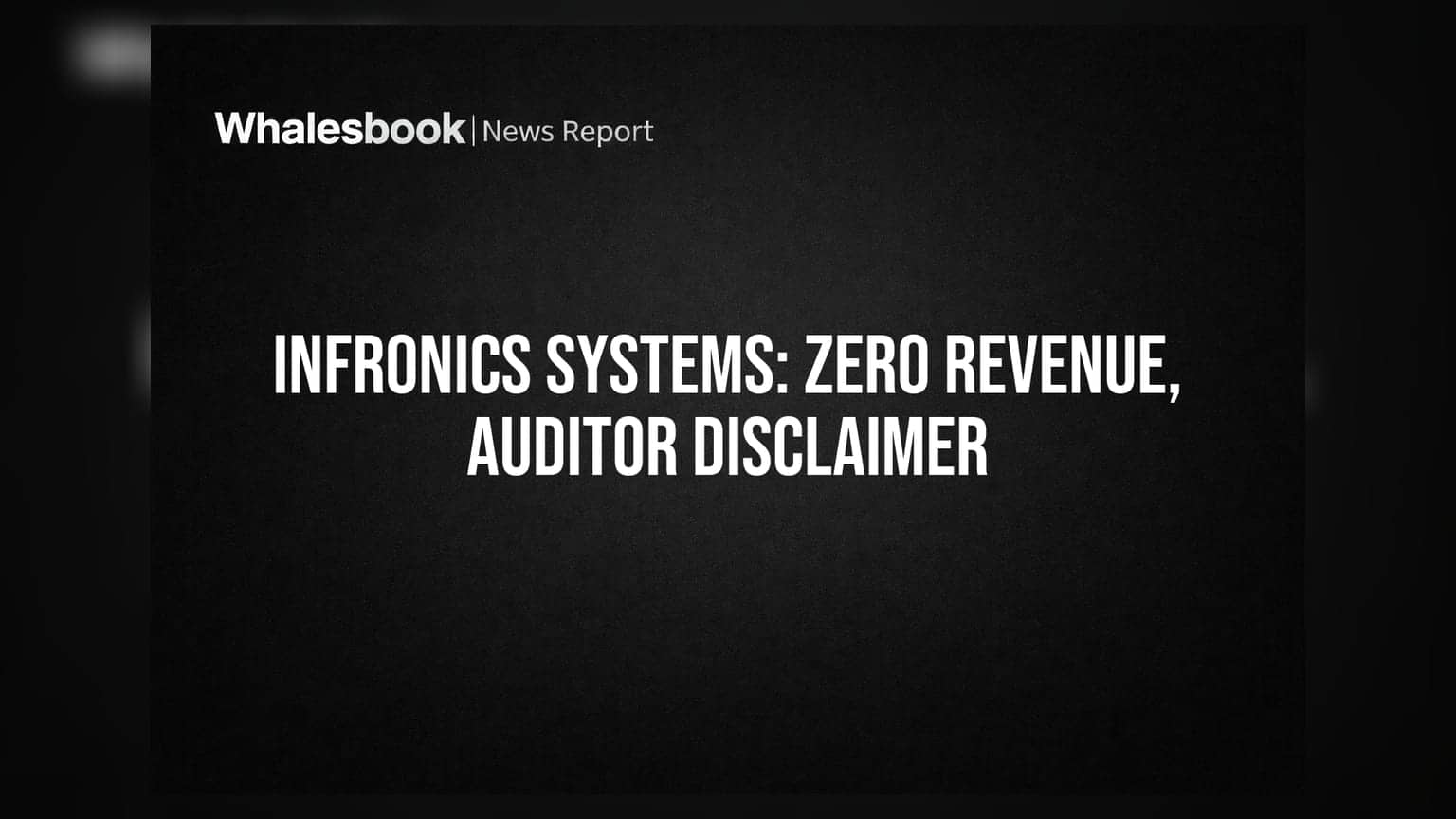 Infronics Systems: मोठा धक्का! कंपनी शून्य महसुलावर, ₹0.16 कोटींचा तोटा; ऑडिटरचा डिस्क्लेमर