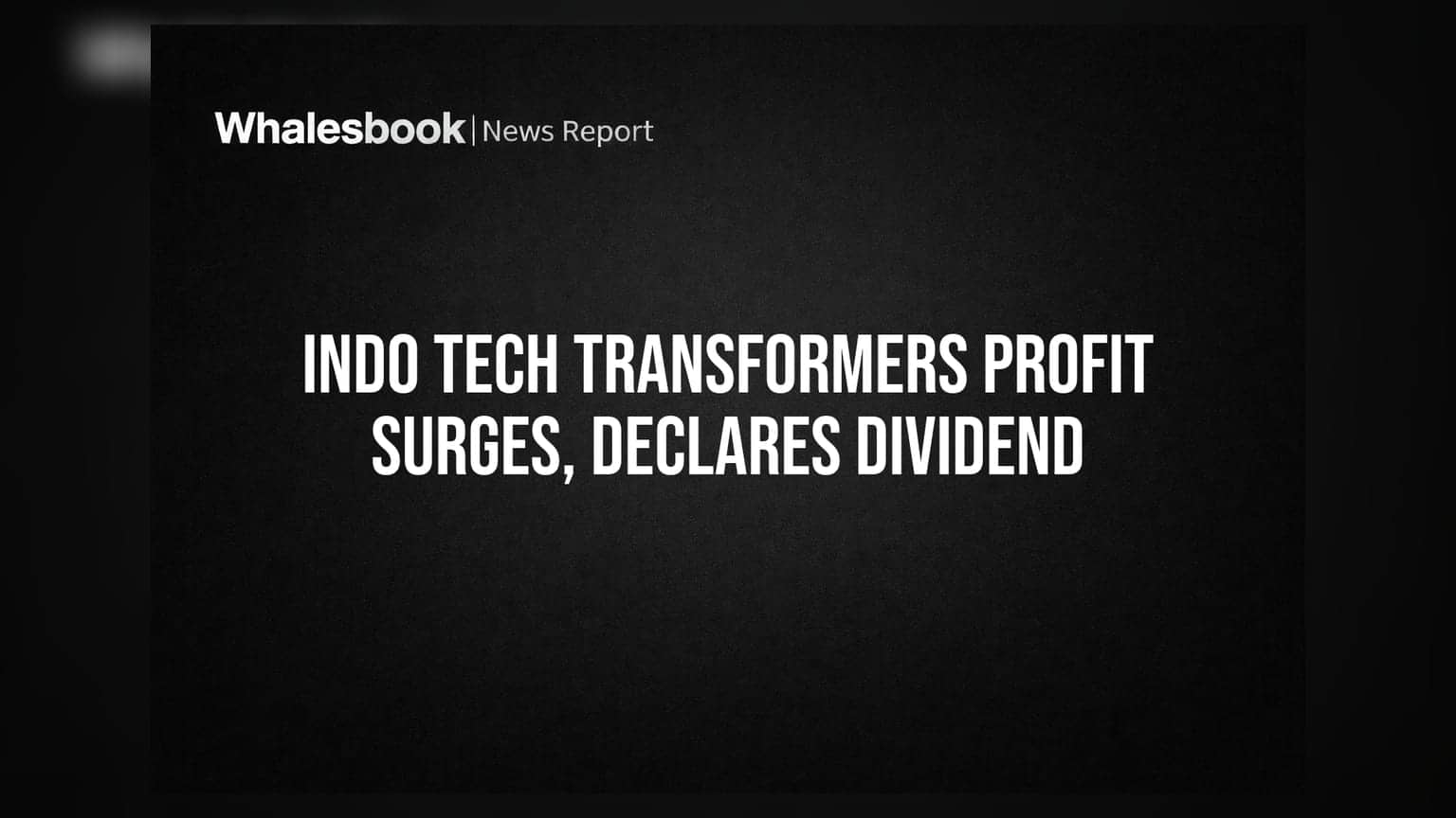Indo Tech Transformers Share: રોકાણકારોની ખુશીનો પાર નહીં! કંપનીના નફામાં **34%** નો જંગી વધારો, ₹10 ડિવિડન્ડની જાહેરાત