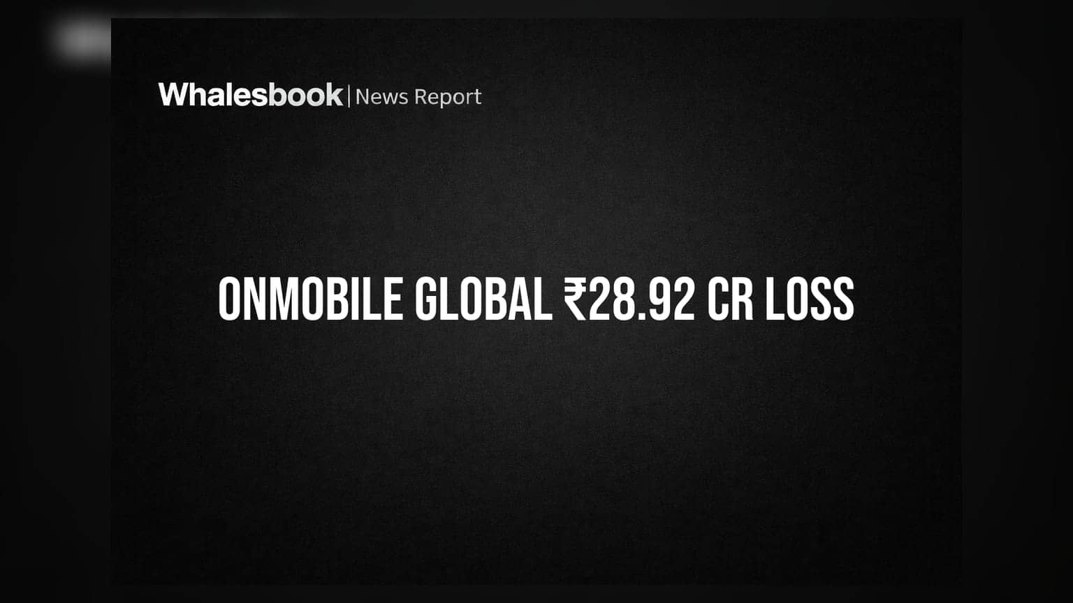 OnMobile Global Posts ₹28.92 Crore Loss Amid Restructuring