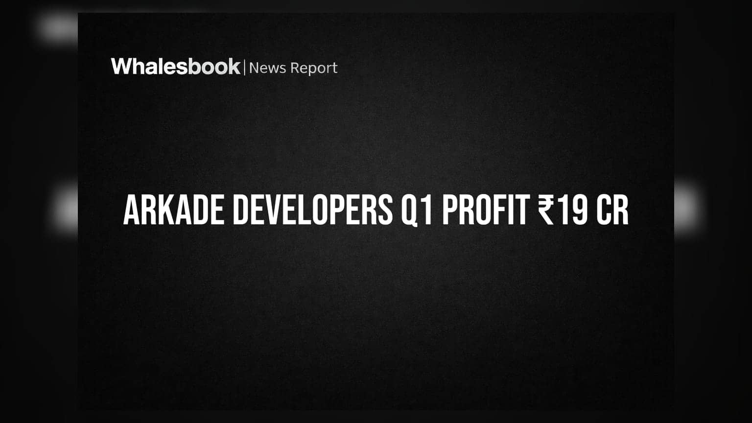 Arkade Developers Share: Q1 FY27 માં ₹19 કરોડનો નફો, પ્રી-સેલ્સમાં **9%** નો ઉછાળો