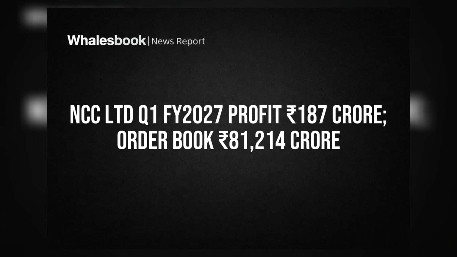NCC Ltd posts ₹187 crore standalone profit in Q1 FY2027; order book at ₹81,214 crore