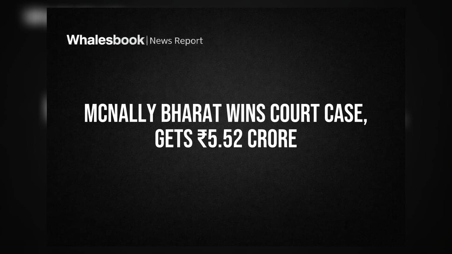 McNally Bharat Engineering Wins Delhi High Court Case, Gets ₹5.52 Crore