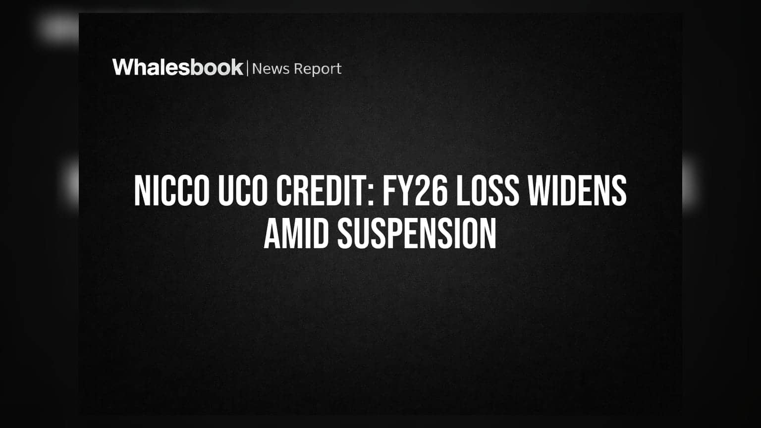 Nicco Uco Alliance Credit Ltd: FY26 માં ₹15.85 કરોડનો ચોખ્ખો નુકસાન વધ્યો; ટ્રેડિંગ સસ્પેન્ડ