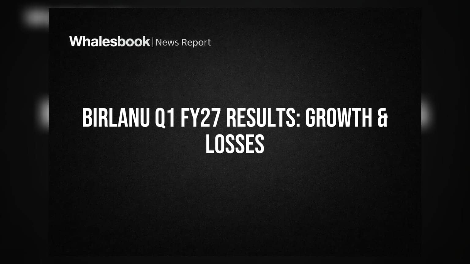 BirlaNu Q1 FY27: रेवेन्यू बढ़ा, Parador सेगमेंट में घाटा, ₹167 करोड़ का नया प्लांट मंजूर