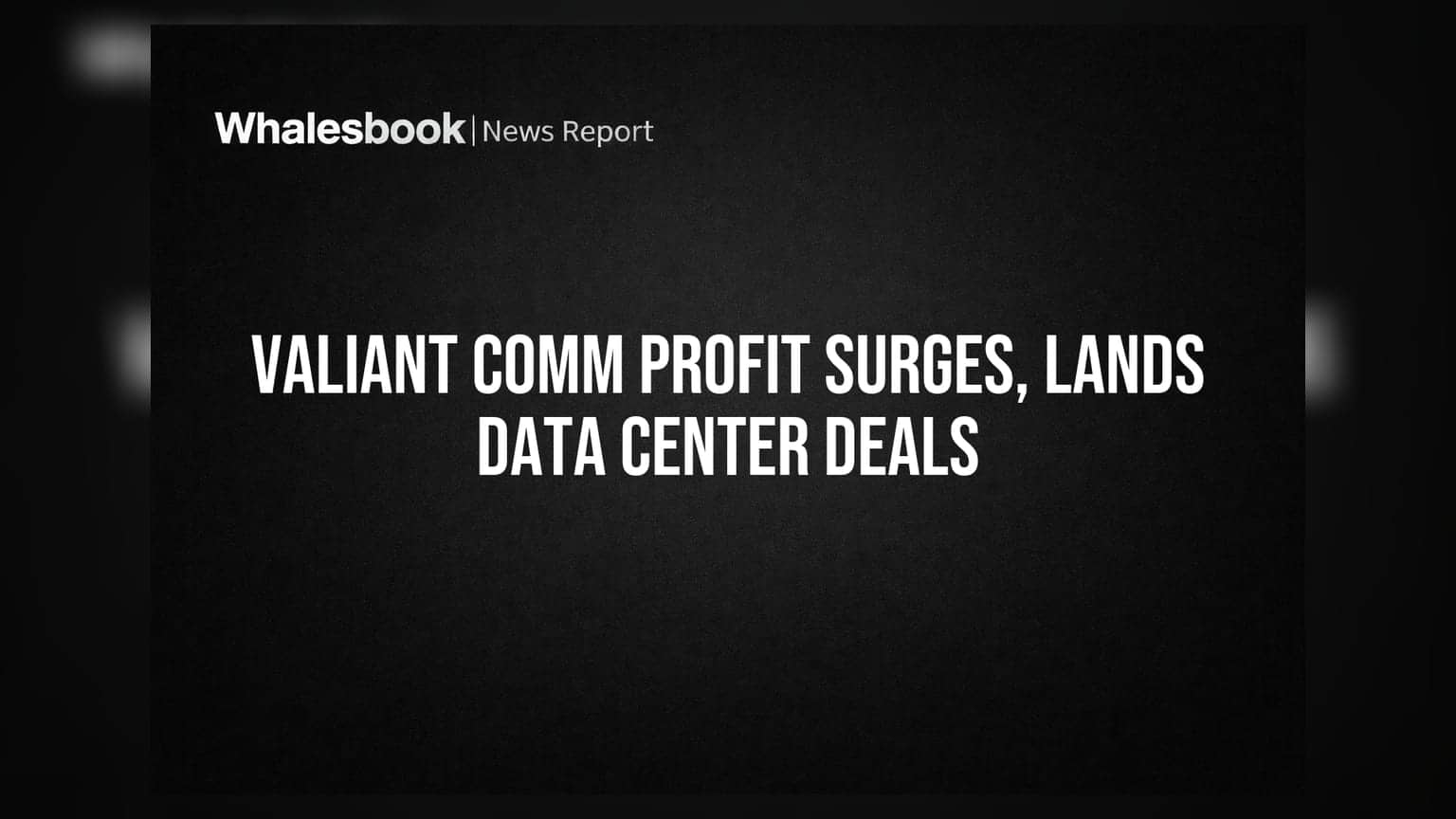 Valiant Communications: Q1માં નફામાં જબરદસ્ત ઉછાળો, ડેટા સેન્ટરના મોટા ઓર્ડર મળ્યા