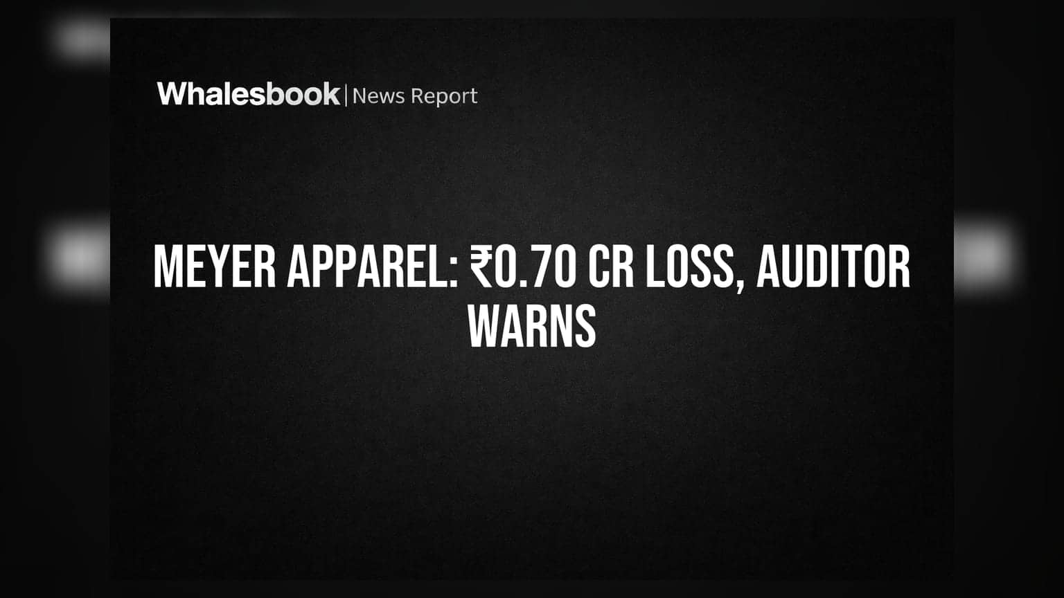 Meyer Apparel Reports ₹0.70 Crore Net Loss Amidst Going Concern Uncertainty
