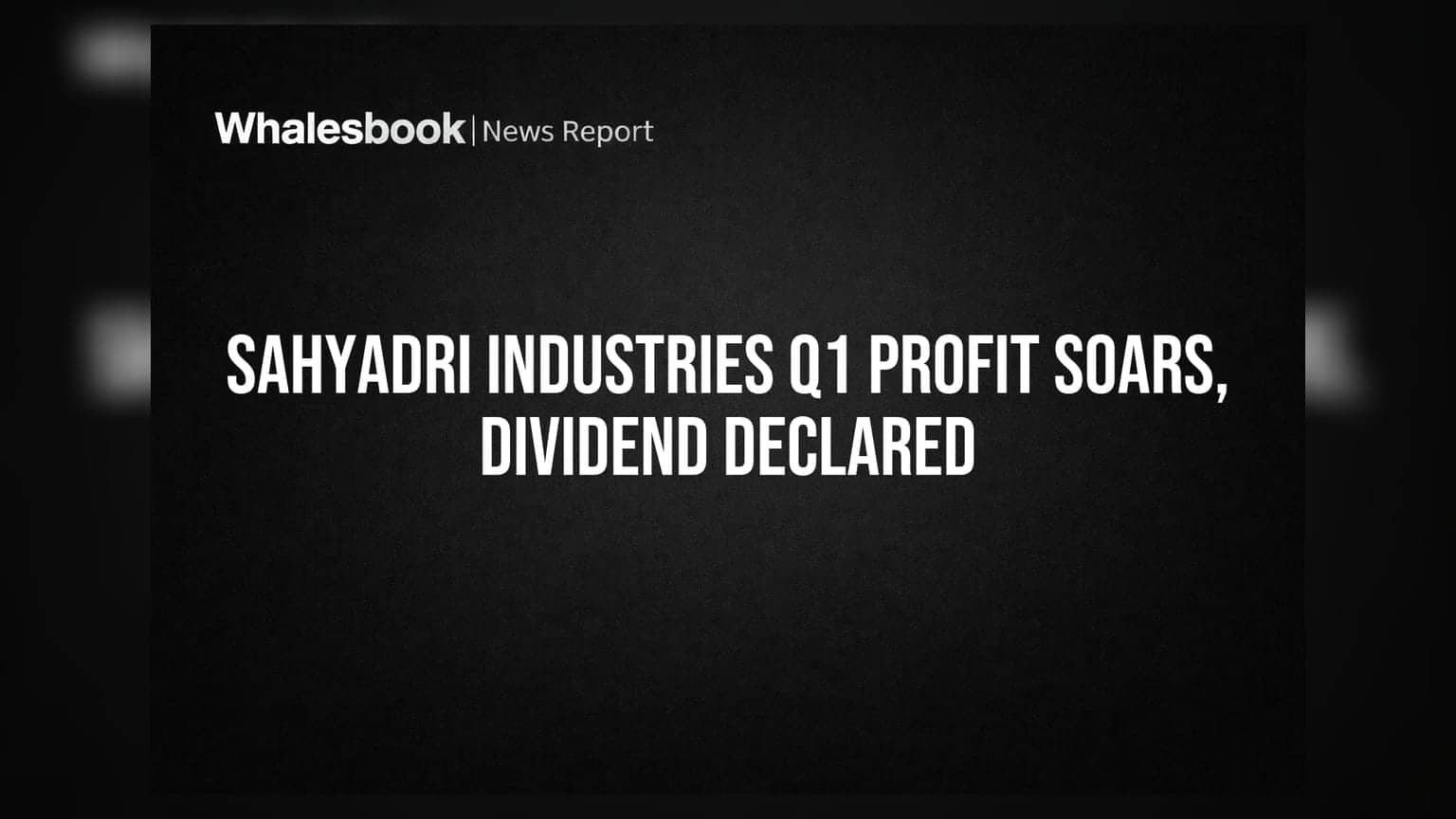 Sahyadri Industries: Q1 'ਚ ਕੰਪਨੀ ਦਾ ਪ੍ਰੋਫਿਟ ਜ਼ਿਆਦਾ, ₹2.50 ਦਾ ਡਿਵੀਡੈਂਡ ਵੀ ਐਲਾਨਿਆ