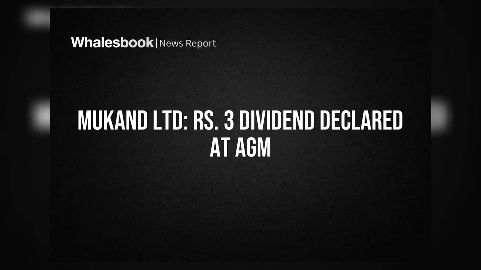 Mukand Ltd शेयरधारकों को मिलेगा ₹3 प्रति शेयर का डिविडेंड, कंपनी लाएगी डिबेंचर