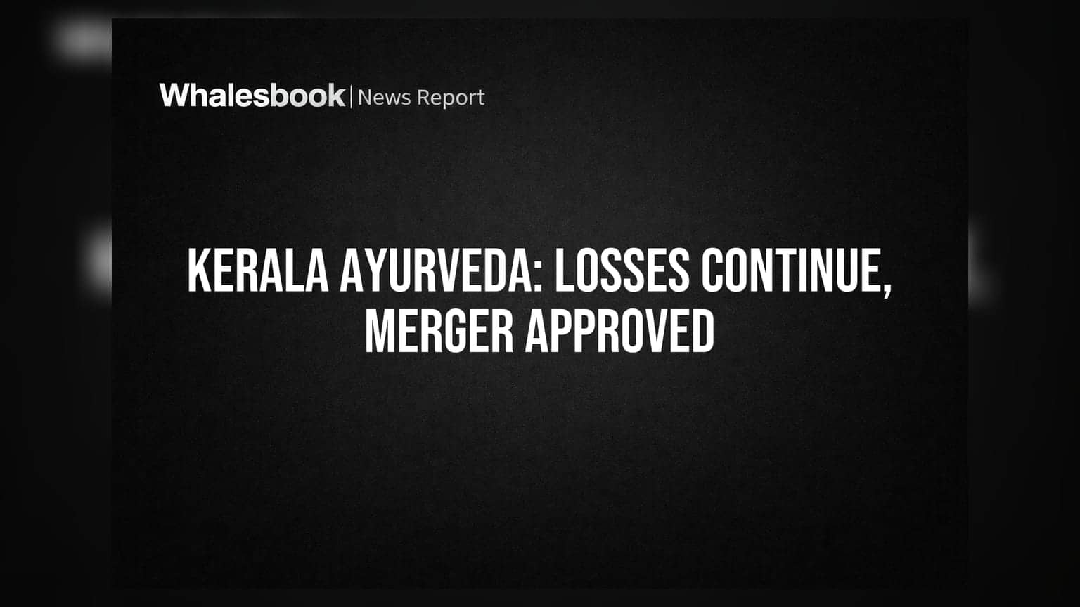 Kerala Ayurveda Posts Losses, Approves Subsidiary Merger and ESOPs