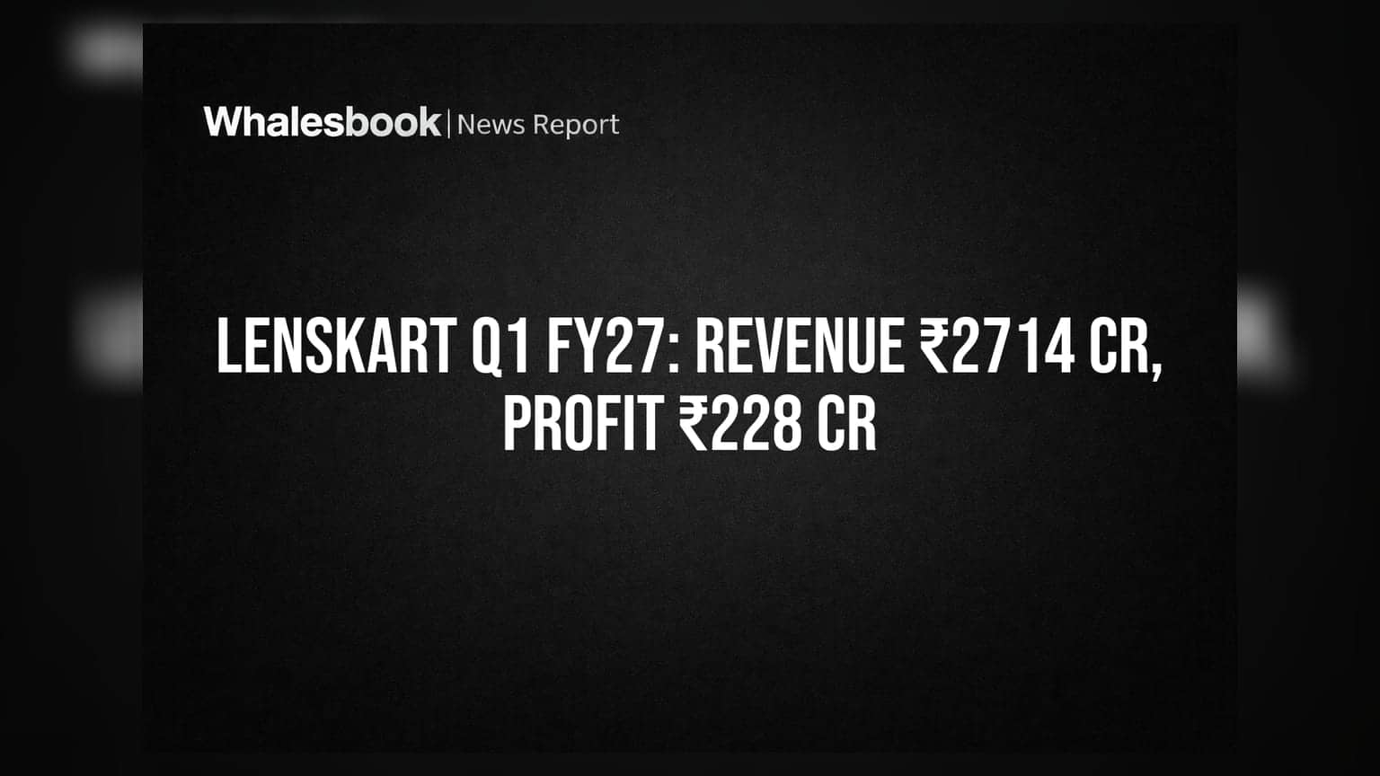 Lenskart Q1 FY27: Revenue ₹2,714 Cr, Profit ₹228 Cr; Approves Mergers