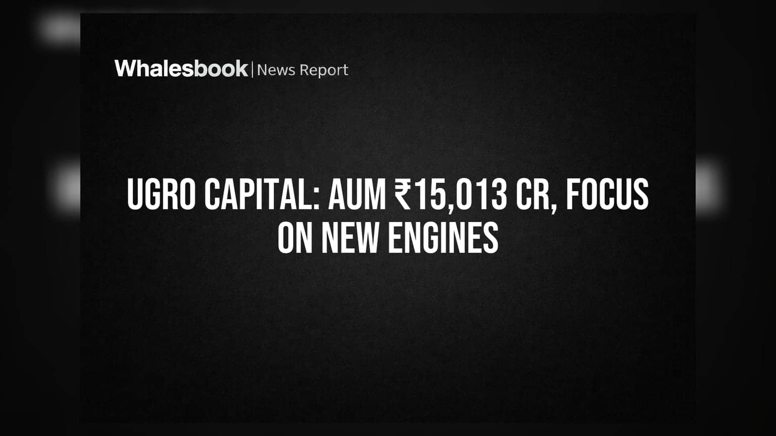 Ugro Capital's Q1 FY27 AUM at ₹15,013 Cr Amid Portfolio Shift