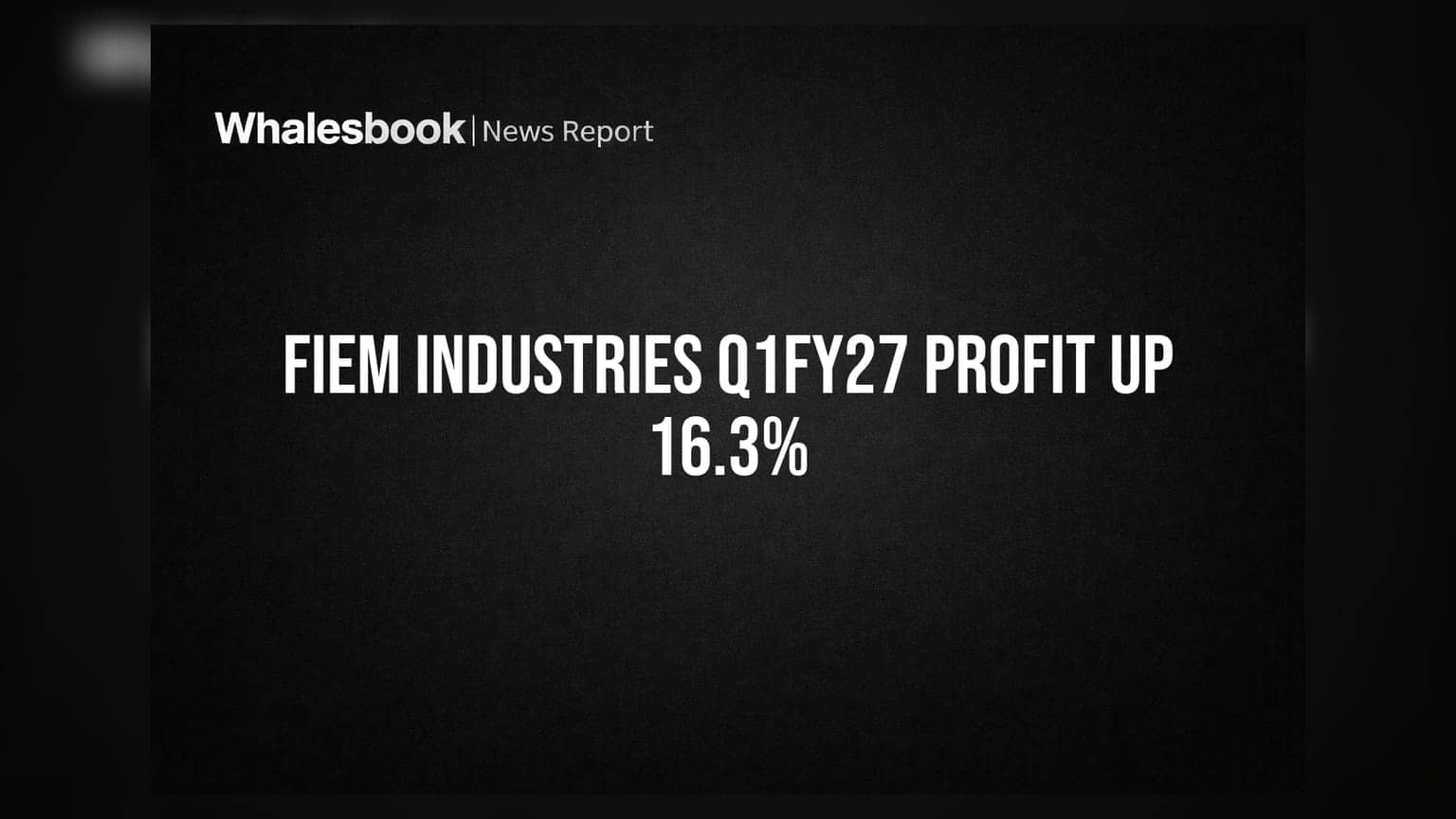 Fiem Industries Share: Q1FY27માં કમાણીનો ધમાકો! વેચાણમાં 18.6% અને નફામાં 16.3% નો ઉછાળો