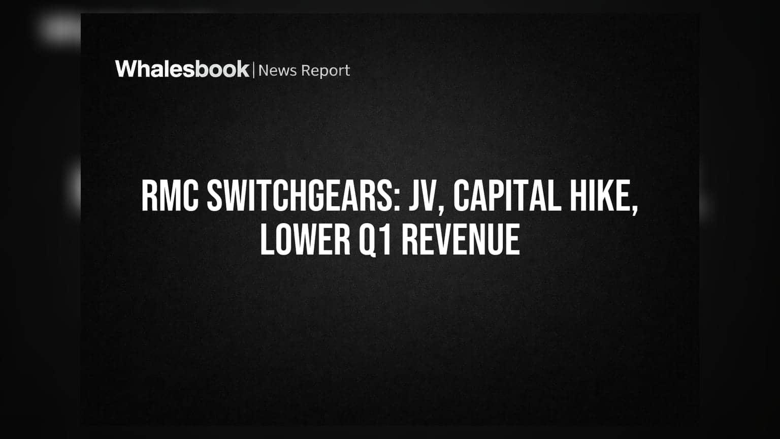 RMC Switchgears Approves JV, Capital Hike; Q1 FY27 Revenue Declines Sequentially