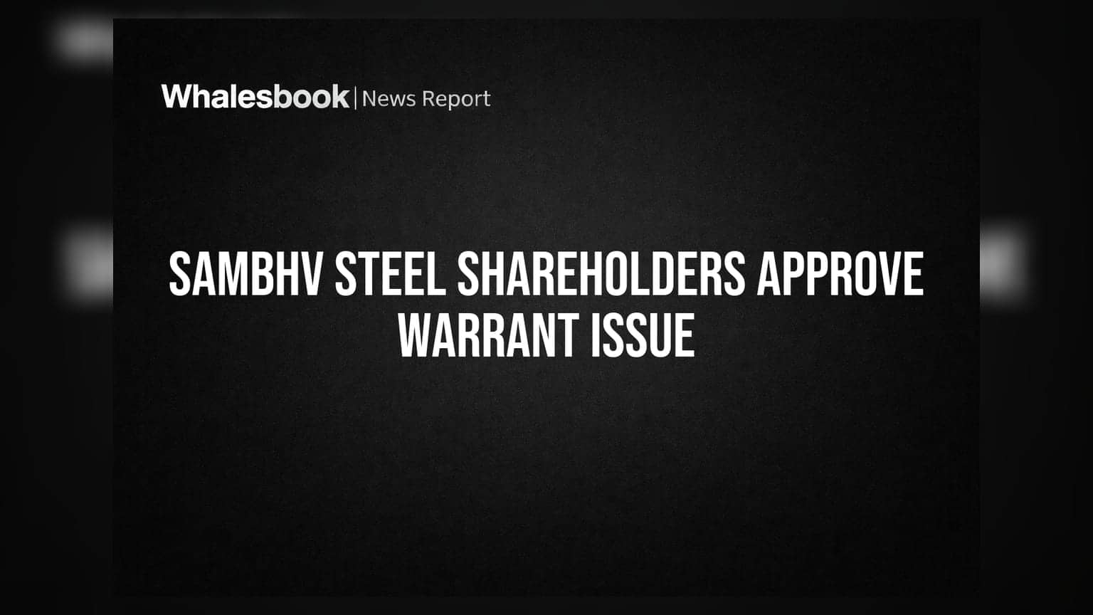 Sambhv Steel Tubes Ltd: Shareholders Approve Preferential Issue of Equity Warrants
