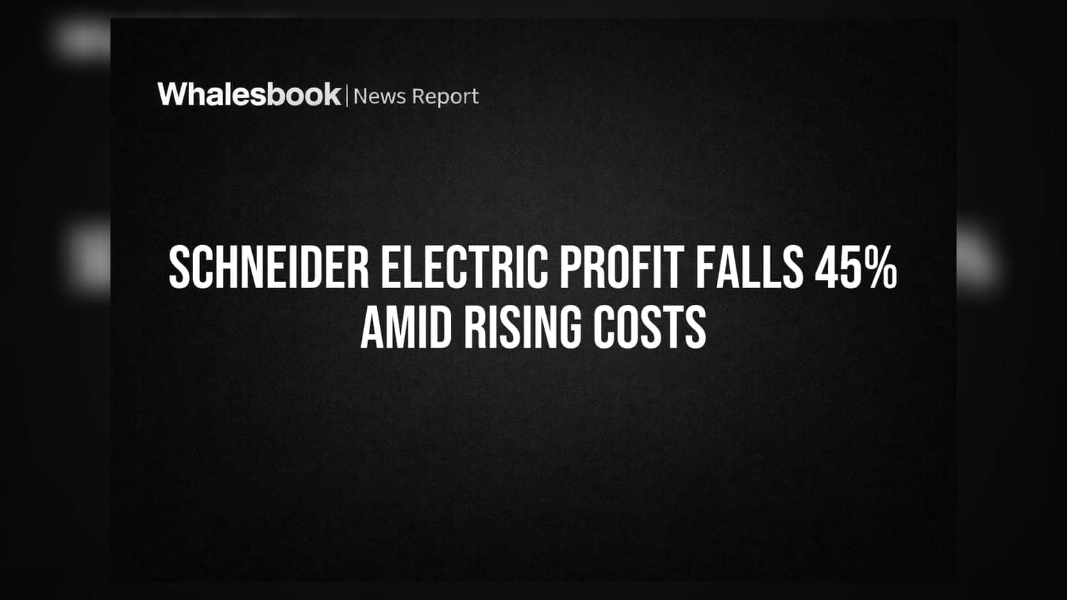 Schneider Electric Systems Q1 Profit Drops 45% on Higher Costs