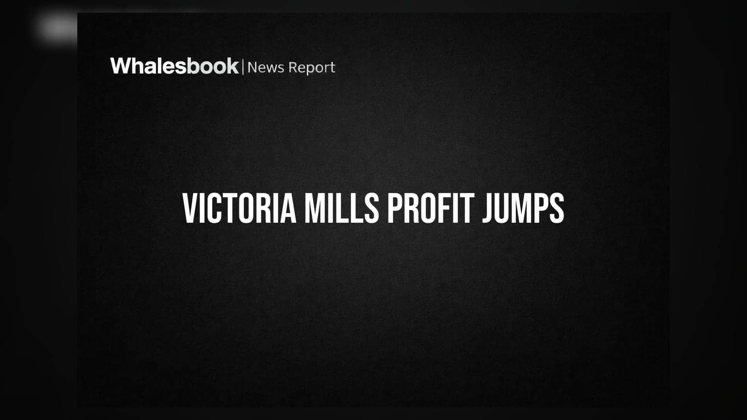 Victoria Mills Share Price: मोठे उलटफेर! कंपनीने जाहीर केला ₹2.89 कोटींचा सुधारित नफा