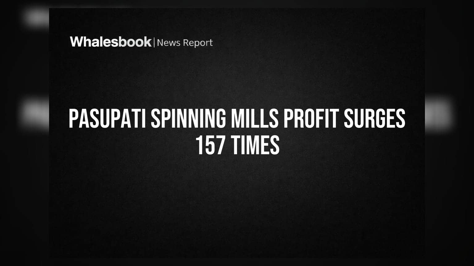 Pasupati Spinning Mills: ਕੰਪਨੀ ਦੇ ਪ੍ਰੋਫਿਟ (Profit) ਵਿੱਚ 157 ਗੁਣਾ ਦਾ ਵੱਡਾ ਵਾਧਾ! ਜਾਣੋ ਪੂਰੀ ਜਾਣਕਾਰੀ